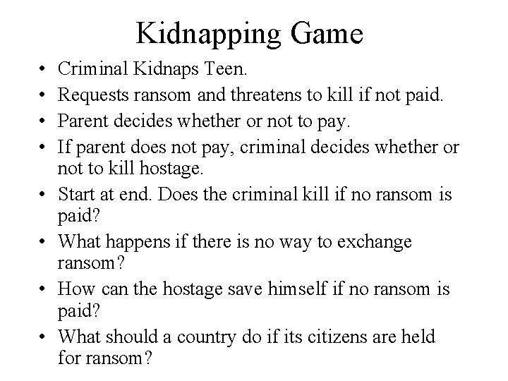 Kidnapping Game • • Criminal Kidnaps Teen. Requests ransom and threatens to kill if