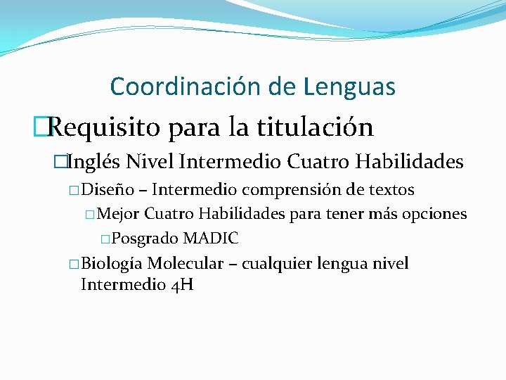 Coordinación de Lenguas �Requisito para la titulación �Inglés Nivel Intermedio Cuatro Habilidades � Diseño