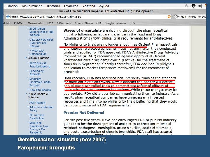 Gemifloxacino: sinusitis (nov 2007) Faropenem: bronquitis 