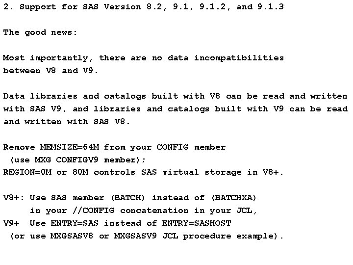 2. Support for SAS Version 8. 2, 9. 1. 2, and 9. 1. 3 2. Support for SAS Version 8. 2, 9. 1. 2, and 9. 1. 3