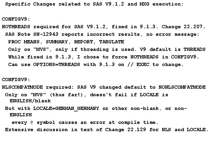 Specific Changes related to SAS V 9. 1. 2 and MXG execution: CONFIGV 9: