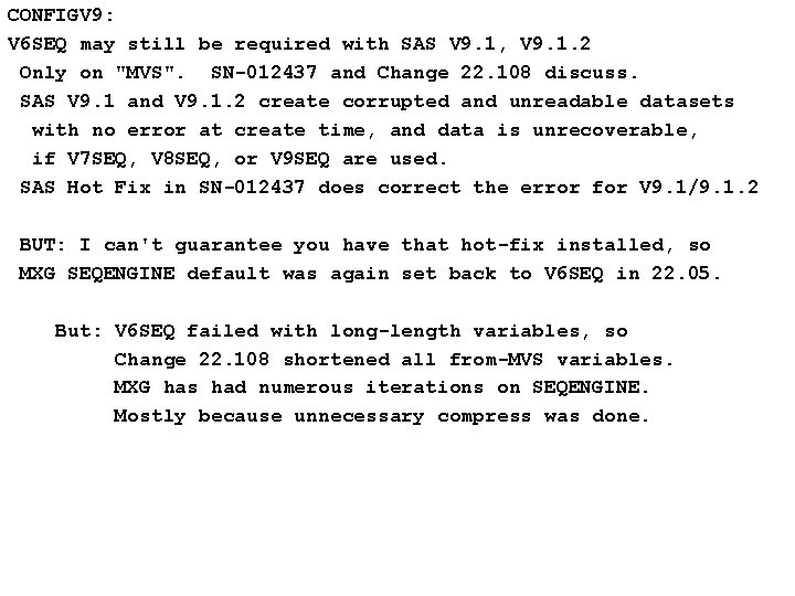 CONFIGV 9: V 6 SEQ may still be required with SAS V 9. 1,