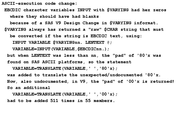 ASCII-execution code change: EBCDIC character variables INPUT with $VARYING had hex zeros where they