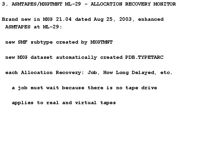 3. ASMTAPES/MXGTMNT ML-29 - ALLOCATION RECOVERY MONITOR Brand new in MXG 21. 04 dated