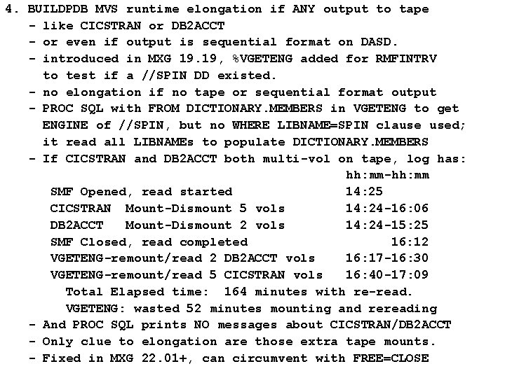 4. BUILDPDB MVS runtime elongation if ANY output to tape - like CICSTRAN or