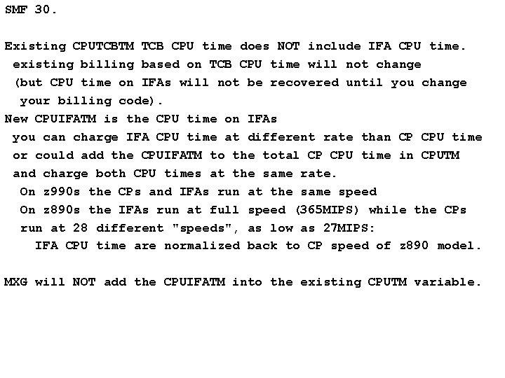 SMF 30. Existing CPUTCBTM TCB CPU time does NOT include IFA CPU time. existing