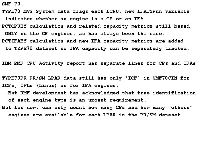 SMF 70. TYPE 70 MVS System data flags each LCPU, new IFATYPnn variable indicates