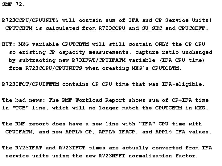 SMF 72. R 723 CCPU/CPUUNITS will contain sum of IFA and CP Service Units!