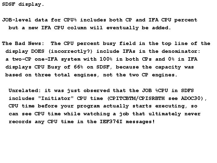 SDSF display. JOB-level data for CPU% includes both CP and IFA CPU percent but