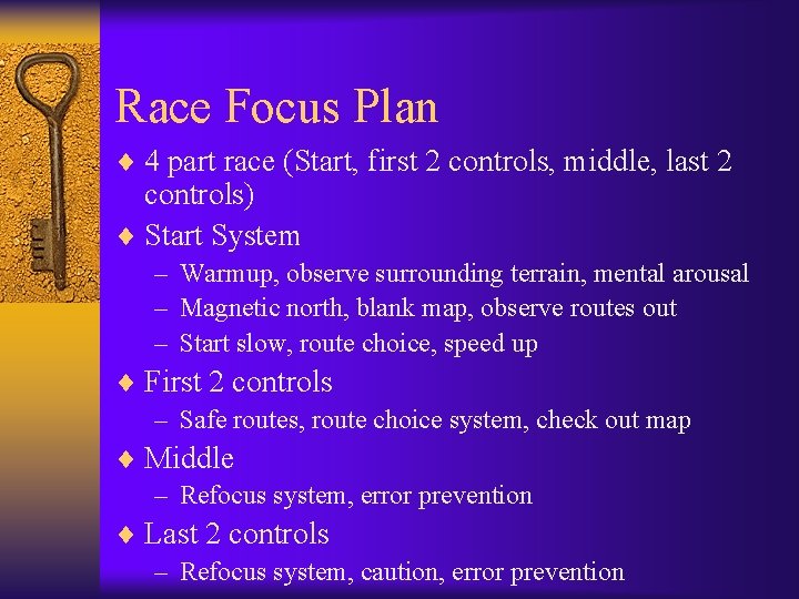 Race Focus Plan ¨ 4 part race (Start, first 2 controls, middle, last 2 Race Focus Plan ¨ 4 part race (Start, first 2 controls, middle, last 2