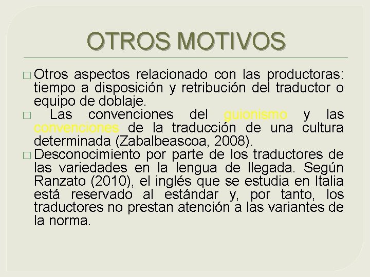 OTROS MOTIVOS � Otros aspectos relacionado con las productoras: tiempo a disposición y retribución