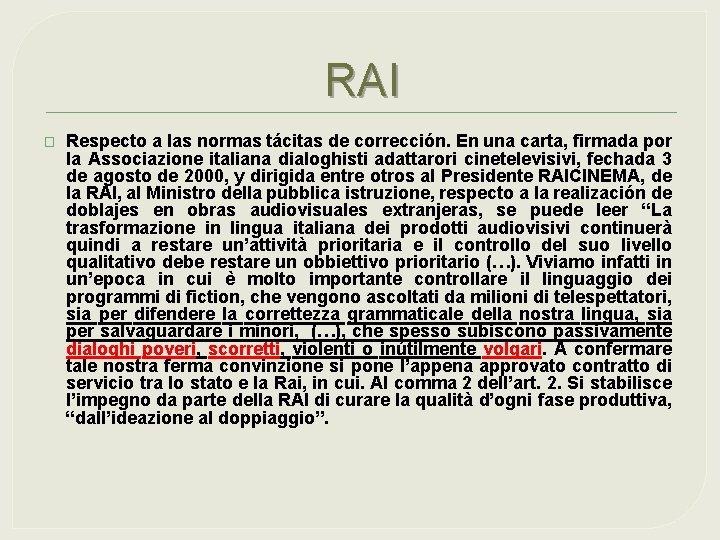 RAI � Respecto a las normas tácitas de corrección. En una carta, firmada por