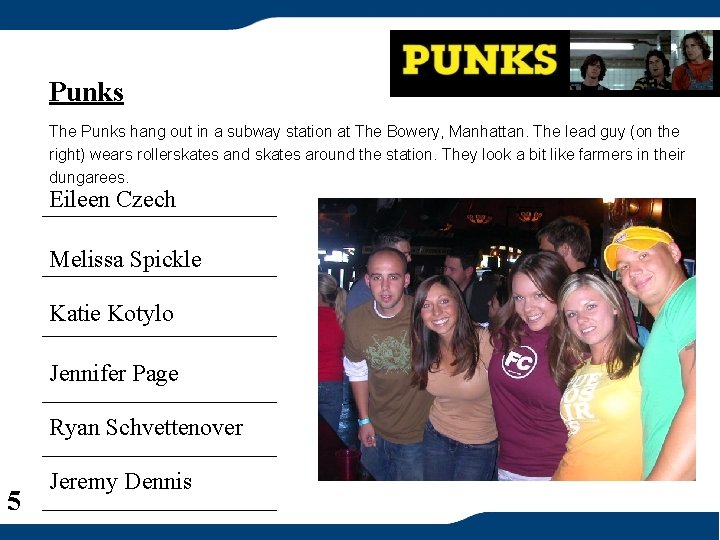 Punks The Punks hang out in a subway station at The Bowery, Manhattan. The