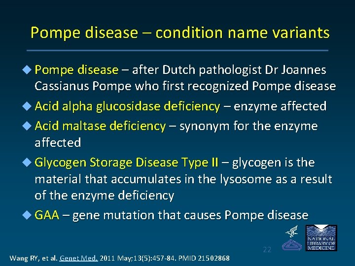 Pompe disease – condition name variants u Pompe disease – after Dutch pathologist Dr