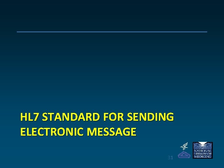 HL 7 STANDARD FOR SENDING ELECTRONIC MESSAGE 31 