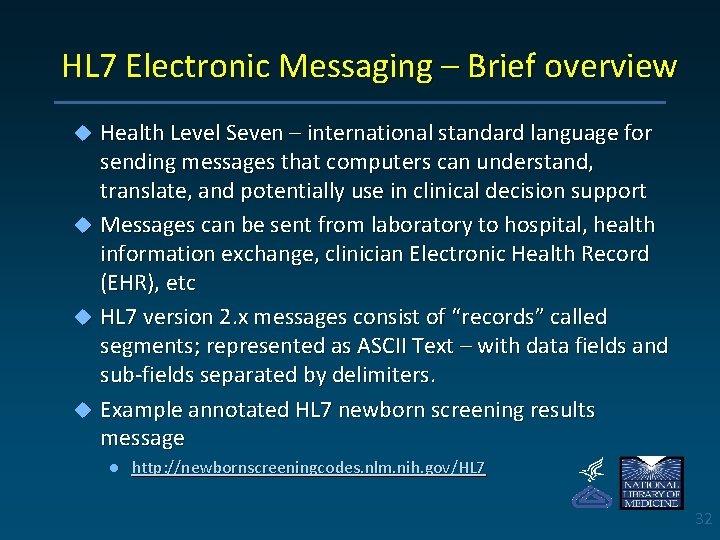 HL 7 Electronic Messaging – Brief overview Health Level Seven – international standard language