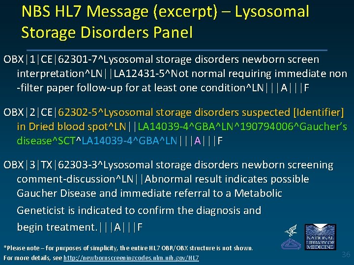 NBS HL 7 Message (excerpt) – Lysosomal Storage Disorders Panel OBX|1|CE|62301 -7^Lysosomal storage disorders