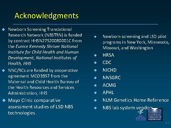 Acknowledgments Newborn Screening Translational Research Network (NBSTRN) is funded by contract HHSN 27520080001 C