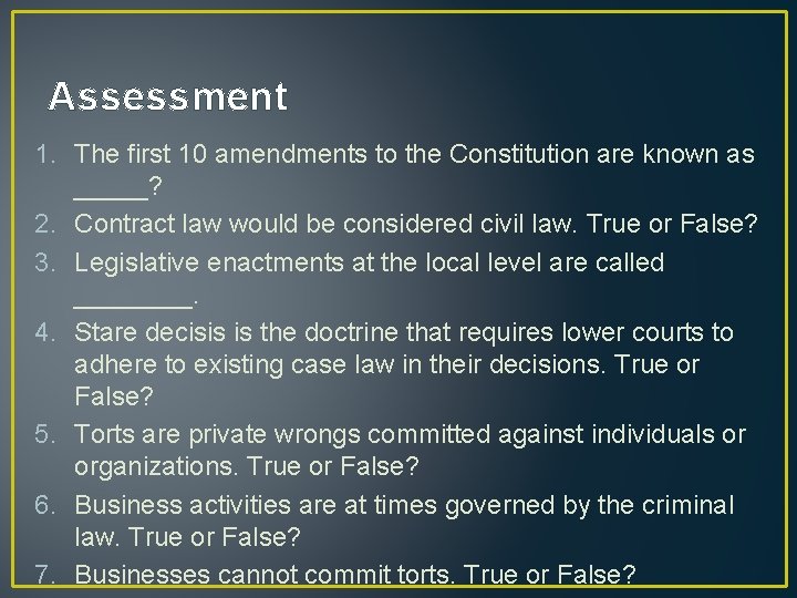 Assessment 1. The first 10 amendments to the Constitution are known as _____? 2.