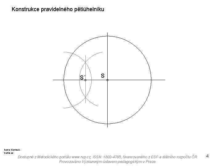 Konstrukce pravidelného pětiúhelníku S´ S Ivana Kuntová, truhla. cz Dostupné z Metodického portálu www.