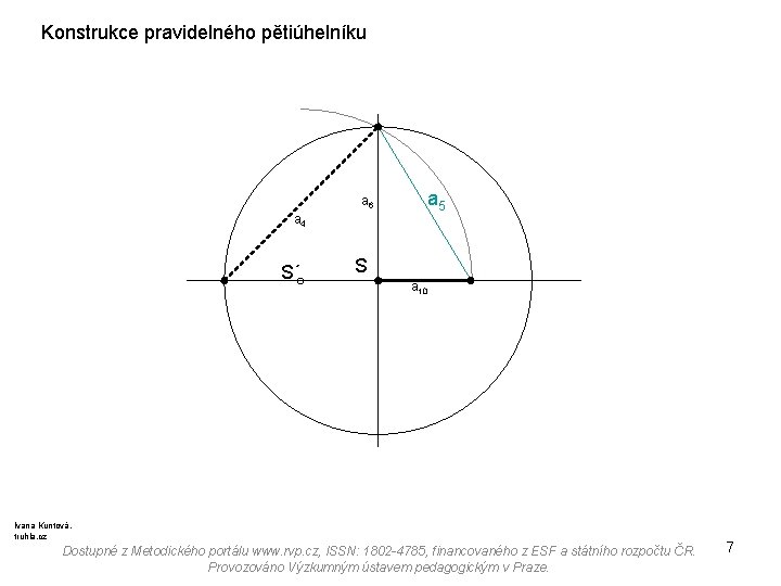 Konstrukce pravidelného pětiúhelníku a 6 a 4 S´ a 5 S a 10 Ivana