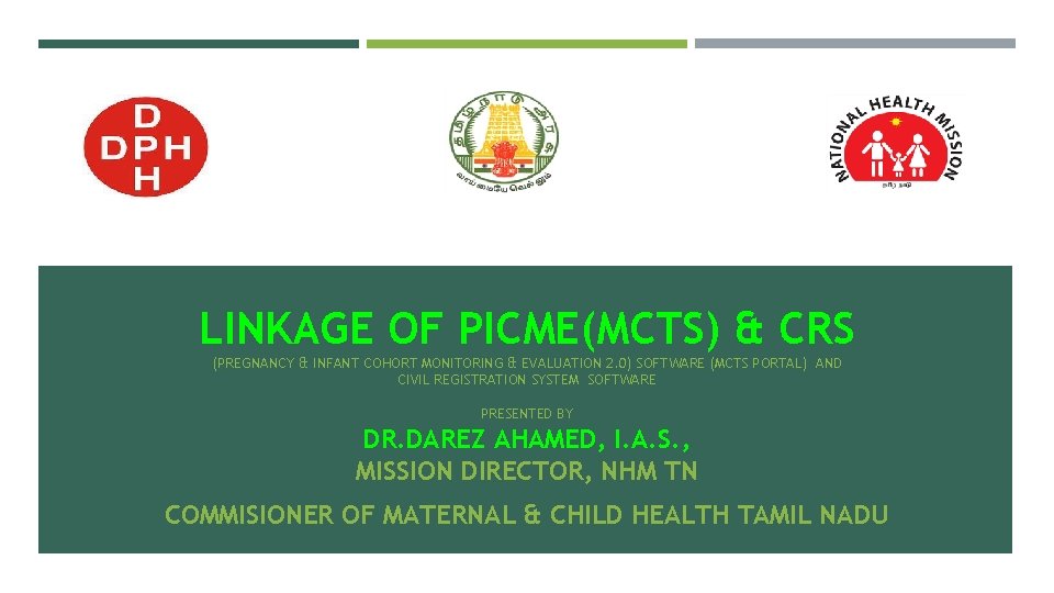 LINKAGE OF PICME(MCTS) & CRS (PREGNANCY & INFANT COHORT MONITORING & EVALUATION 2. 0)