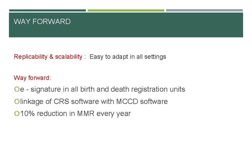 WAY FORWARD Replicability & scalability : Easy to adapt in all settings Way forward: