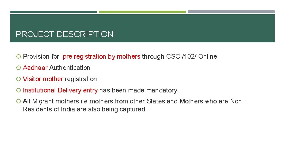 PROJECT DESCRIPTION Provision for pre registration by mothers through CSC /102/ Online Aadhaar Authentication