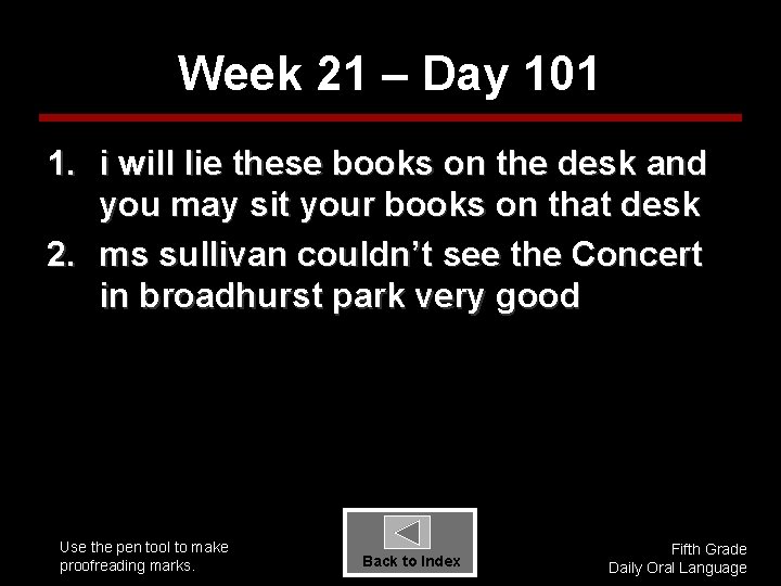 Week 21 – Day 101 1. i will lie these books on the desk
