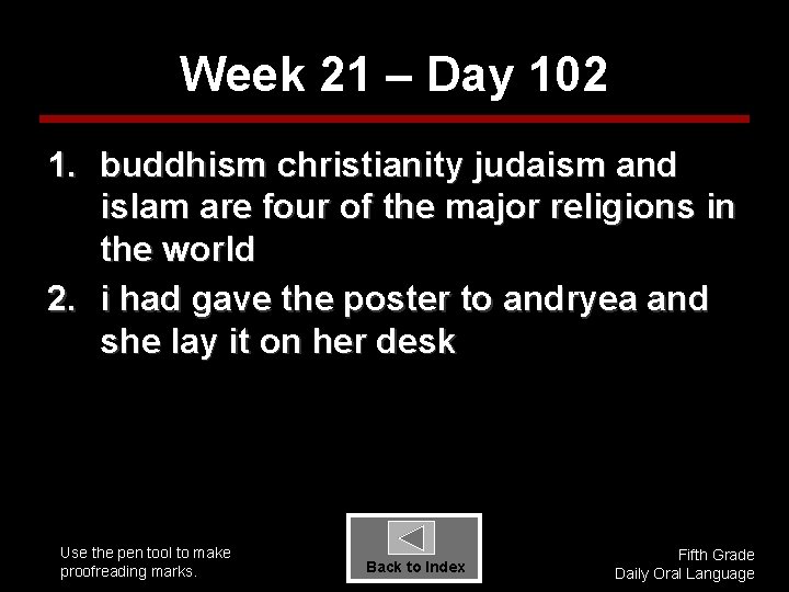 Week 21 – Day 102 1. buddhism christianity judaism and islam are four of