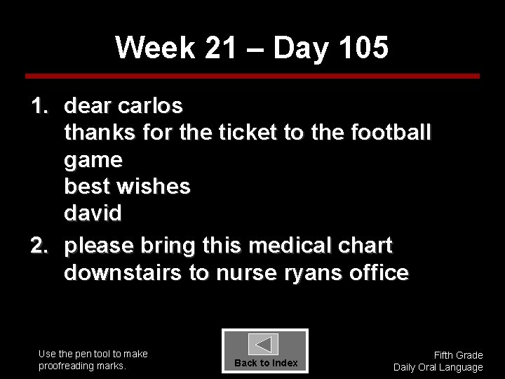 Week 21 – Day 105 1. dear carlos thanks for the ticket to the