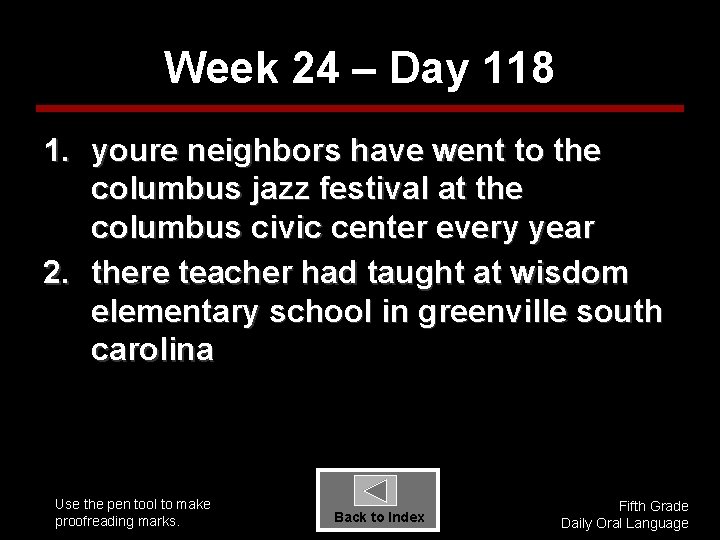 Week 24 – Day 118 1. youre neighbors have went to the columbus jazz