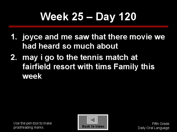 Week 25 – Day 120 1. joyce and me saw that there movie we