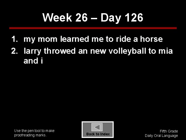 Week 26 – Day 126 1. my mom learned me to ride a horse