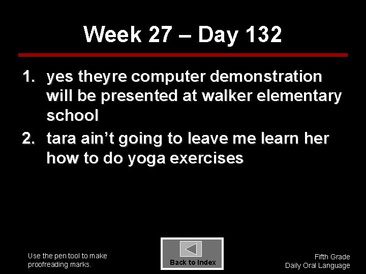 Week 27 – Day 132 1. yes theyre computer demonstration will be presented at