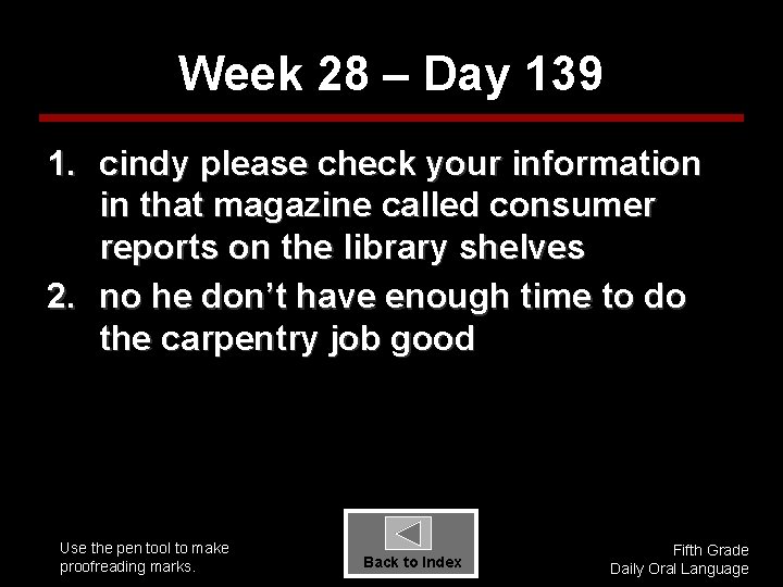 Week 28 – Day 139 1. cindy please check your information in that magazine