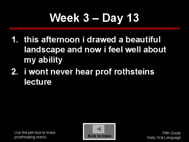 Week 3 – Day 13 1. this afternoon i drawed a beautiful landscape and