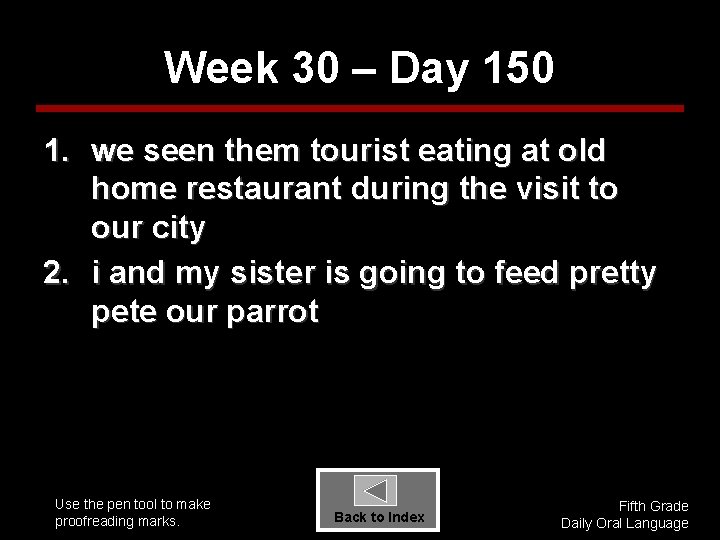 Week 30 – Day 150 1. we seen them tourist eating at old home