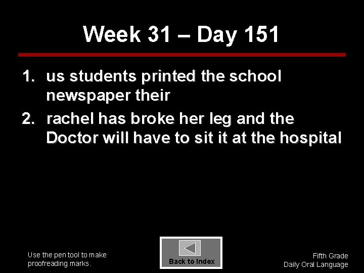 Week 31 – Day 151 1. us students printed the school newspaper their 2.