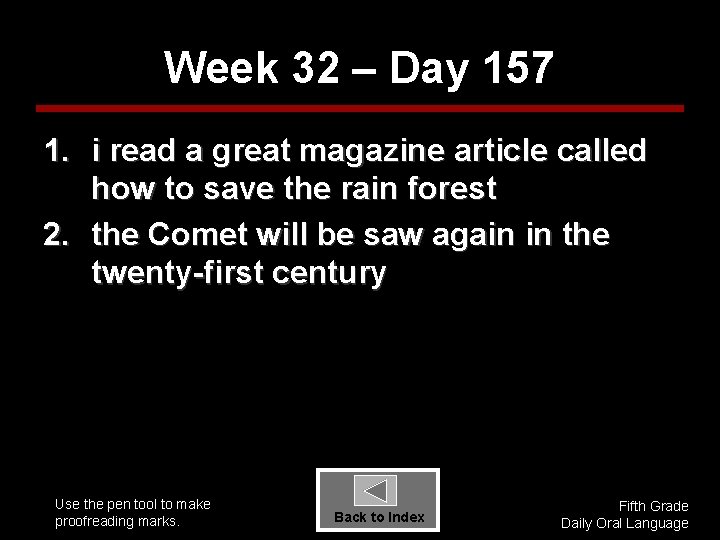 Week 32 – Day 157 1. i read a great magazine article called how