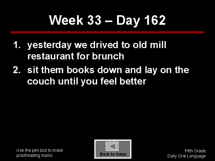 Week 33 – Day 162 1. yesterday we drived to old mill restaurant for