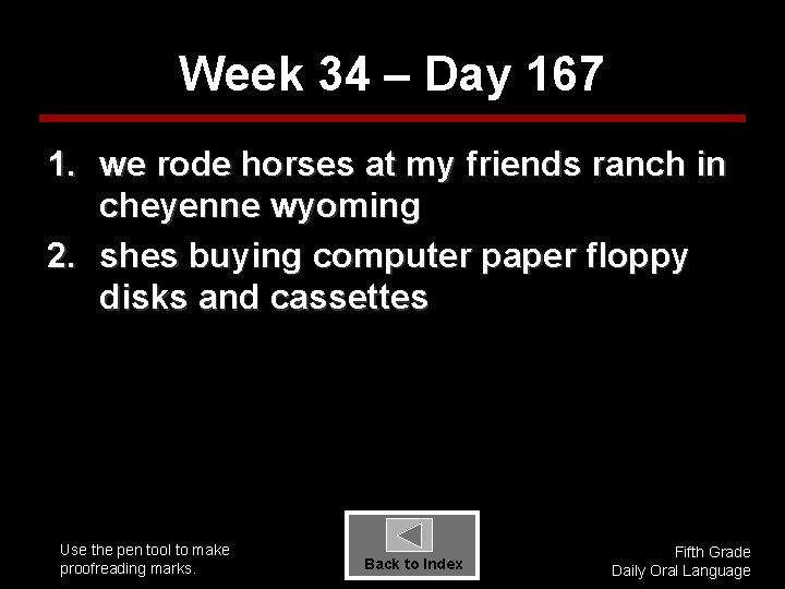 Week 34 – Day 167 1. we rode horses at my friends ranch in