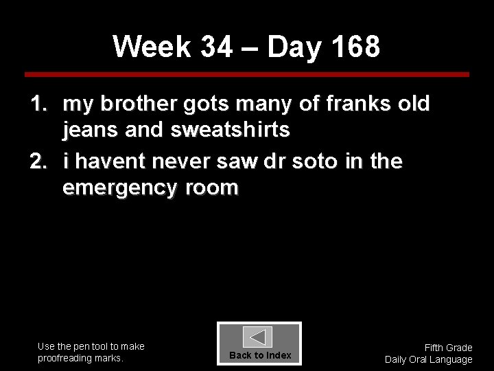 Week 34 – Day 168 1. my brother gots many of franks old jeans