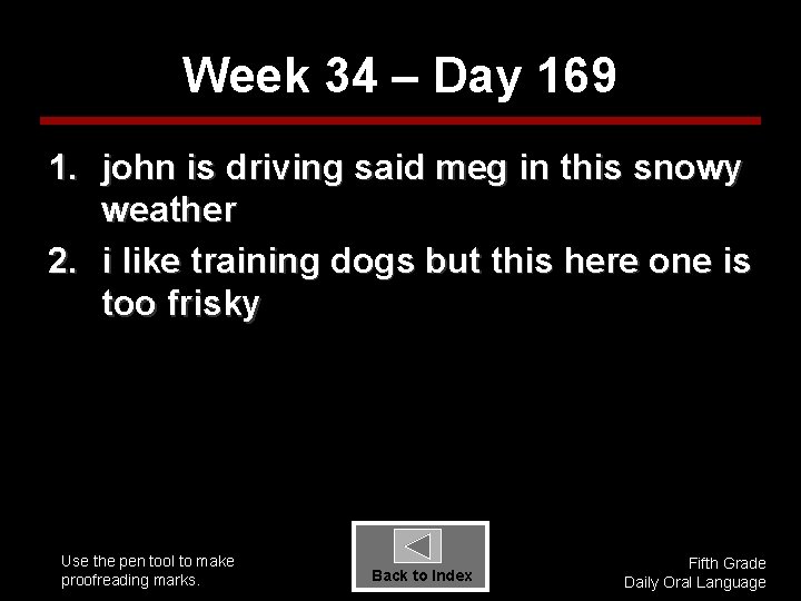 Week 34 – Day 169 1. john is driving said meg in this snowy