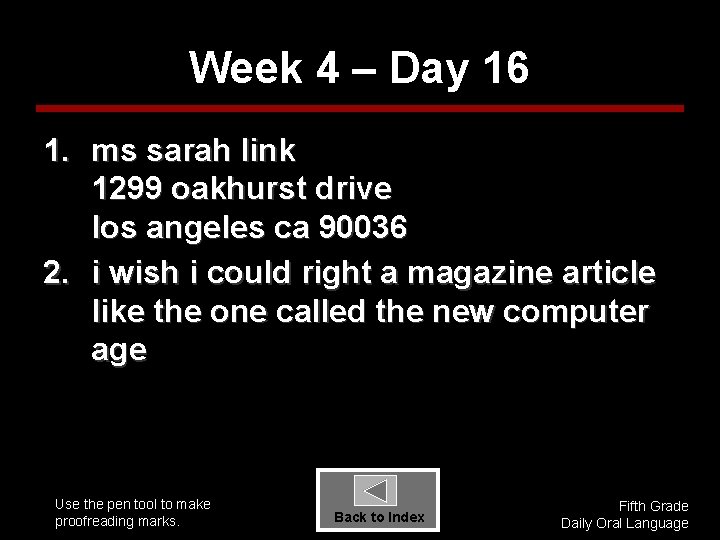 Week 4 – Day 16 1. ms sarah link 1299 oakhurst drive los angeles