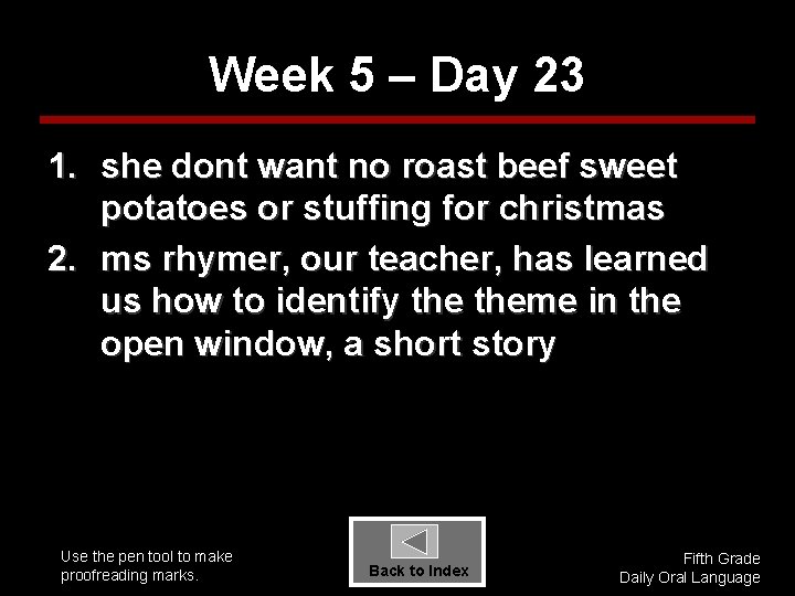 Week 5 – Day 23 1. she dont want no roast beef sweet potatoes