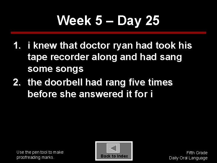 Week 5 – Day 25 1. i knew that doctor ryan had took his