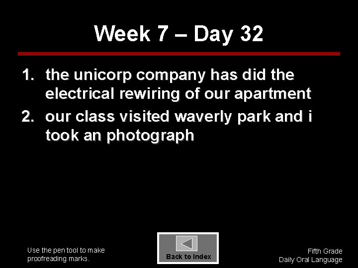 Week 7 – Day 32 1. the unicorp company has did the electrical rewiring