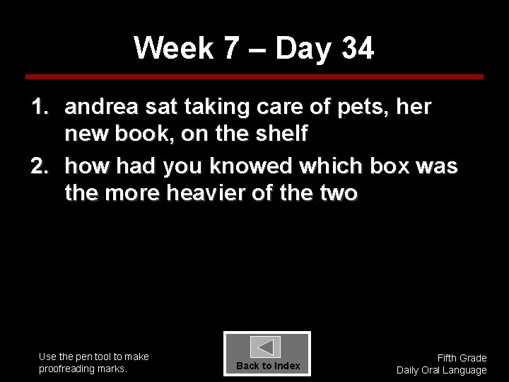 Week 7 – Day 34 1. andrea sat taking care of pets, her new