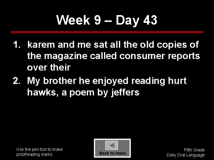 Week 9 – Day 43 1. karem and me sat all the old copies
